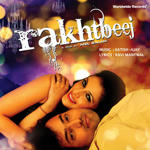 Rakhtbeej (2012) Mp3 Songs